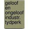 Geloof en ongeloof industr. tydperk door Adele Faber