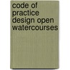 Code of practice design open watercourses by Unknown