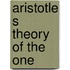 Aristotle s theory of the one