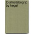 Totaliteitsbegrip by hegel