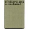 Ontwikkelingsgang denken husserl by Jan J. Boer