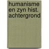 Humanisme en zyn hist. achtergrond by Vogels