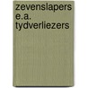 Zevenslapers e.a. tydverliezers door Ida Gerhardt
