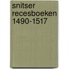 Snitser recesboeken 1490-1517 door Onbekend