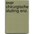 Over chirurgische sluiting enz.