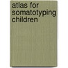 Atlas for somatotyping children door Petersen