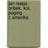 Jan reeps onbek. kol. poging z.amerika by Alphen