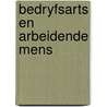 Bedryfsarts en arbeidende mens door Nannie Kuiper