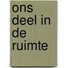 Ons deel in de ruimte door Groenman