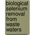 Biological Selenium removal from waste waters