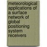 Meteorological applications of a surface network of global positioning system receivers door S. de Haan
