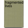 Fragmented lives by M. Koster