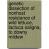 Genetic dissection of nonhost resistance of wild lettuce, Lactuca saligna, to downy mildew by N. Zhang