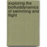 Exploring the biofluiddynamics of swimming and flight door D. Lentink