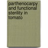 Parthenocarpy and functional sterility in tomato door B.J.M. Gorguet
