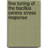 Fine tuning of the Bacillus cerens stress response