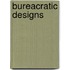 Bureacratic designs