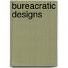 Bureacratic designs door D. Suhardiman
