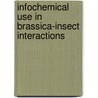 Infochemical use in Brassica-insect interactions door Marike Bruinsma