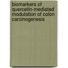 Biomarkers of quercetin-mediated modulation of colon carcinogenesis door A.A. Dihal