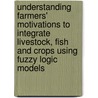 Understanding farmers' motivations to integrate livestock, fish and crops using fuzzy logic models by R.H. Bosma