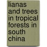 Lianas and trees in tropical forests in South China by Zhiquan Cai