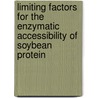 Limiting factors for the enzymatic accessibility of soybean protein door M. Fischer