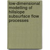 Low-dimensional modelling of hillslope subsurface flow processes door A.G.J. Hilberts
