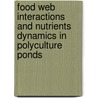 Food web interactions and nutrients dynamics in polyculture ponds by M.M. Rahman