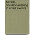 Flexible decision-making in crisis events