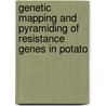 Genetic mapping and pyramiding of resistance genes in potato door M.Y. Adillah Tan