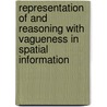 Representation of and reasoning with vagueness in spatial information door A. Dilo