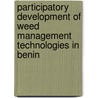 Participatory development of weed management technologies in Benin door P.V. Vissoh