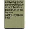Analyzing global gene expression of Lactobacillus plantarum in the human gastro-intestinal tract by M.C. de Vries
