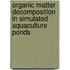 Organic matter decomposition in simulated aquaculture ponds