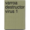 Varroa destructor virus 1 door J.R. Ongus