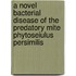 A novel bacterial disease of the predatory mite phytoseiulus persimilis