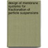 Design of membrane systems for fractionation of particle suspensions