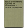 Design of membrane systems for fractionation of particle suspensions door G. Brans