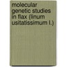Molecular genetic studies in flax (Linum usitatissimum L.) by J. Vromans