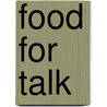 Food for talk by P.W.J. Sneijder