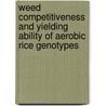 Weed competitiveness and yielding ability of aerobic rice genotypes door D. Zhao