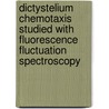 Dictystelium chemotaxis studied with fluorescence fluctuation spectroscopy by Ruchira