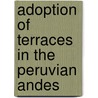 Adoption of terraces in the Peruvian Andes by H. Posthumus