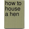 How to house a hen door H. Mollenhorst