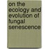 On the ecology and evolution of fungal senescence