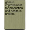 Genetic improvement for production and health in broilers door S. Zerehdaran