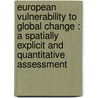 European vulnerability to global change : a spatially explicit and quantitative assessment door M.J. Metzger