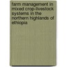 Farm management in mixed crop-livestock systems in the Northern Highlands of Ethiopia door A. Abegaz