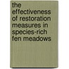 The effectiveness of restoration measures in species-rich fen meadows by D. van der Hoek